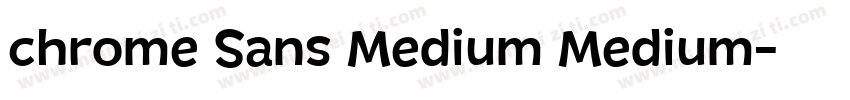 chrome Sans Medium Medium字体转换